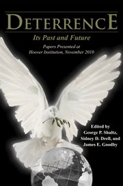 Deterrence: its past and future : papers presented at Hoover Institution, November 2010 cover image