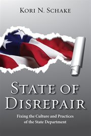 State of disrepair: fixing the culture and practices of the State Department cover image