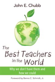 The best teachers in the world: why we don't have them and how we could cover image