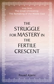 The struggle for mastery in the Fertile Crescent cover image