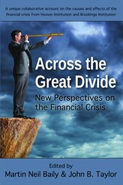 Across the great divide: new perspectives on the financial crisis cover image