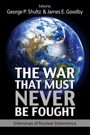 The war that must never be fought: dilemmas of nuclear deterrence cover image