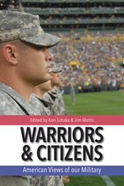Warriors & citizens: American views of our military cover image