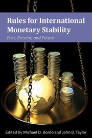 Rules for international monetary stability. Past, Present, And Future cover image