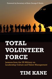 Total volunteer force : lessons from the US military on leadership culture and talent management cover image