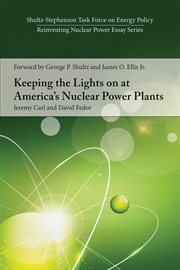 Keeping the Lights on at America's Nuclear Power Plants cover image