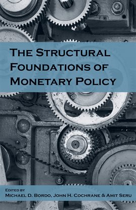 Cover image for The Structural Foundations of Monetary Policy