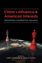 China's influence & American interests : promoting constructive vigilance : report of the Working Group on Chinese Influence Activities in the United States cover image