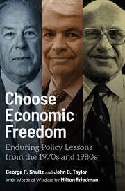 Choose economic freedom. Enduring Policy Lessons from the 1970s and 1980s cover image