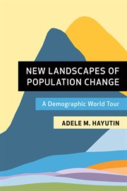 NEW LANDSCAPES OF POPULATION CHANGE : a demographic world tour cover image