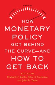 How monetary policy got behind the curve--and how to get back cover image
