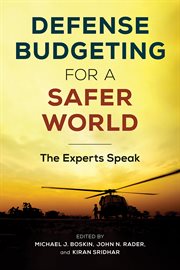 Defense Budgeting for a Safer World : The Experts Speak cover image