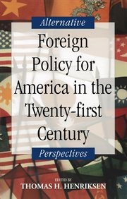 Foreign policy for America in the twenty-first century: alternative perspectives cover image