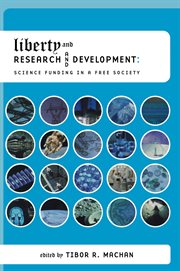 Liberty and research and development: science funding in a free society cover image