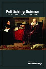 Politicizing science: the alchemy of policymaking cover image
