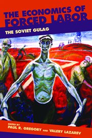 The economics of forced labor: the Soviet Gulag cover image