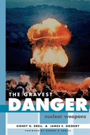 The gravest danger: nuclear weapons cover image