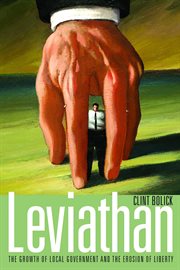 Leviathan: the growth of local government and the erosion of liberty cover image
