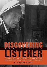 Discovering the Hidden Listener: an Empirical Assessment of Radio Liberty and Western Broadcasting to the USSR during the Cold War cover image