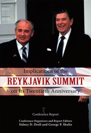 Implications of the Reykjavik summit on its twentieth anniversary: conference report cover image