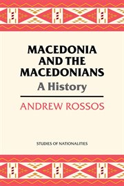 Macedonia and the Macedonians: a history cover image