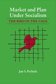 Market and plan under socialism : the bird in the cage cover image