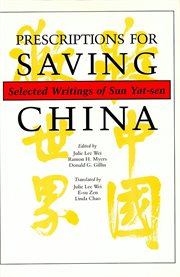 Prescriptions for saving China: selected writings of Sun Yat-sen cover image