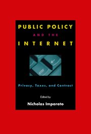 Public Policy and the Internet: Privacy, Taxes, and Contract cover image