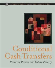 Conditional Cash Transfers : Reducing Present And Future Poverty cover image