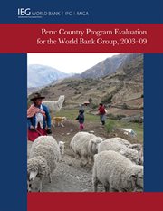 Peru : Country Program Evaluation For The World Bank Group, 2003-2009 cover image