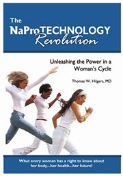 The NaPro Technology Revolution : Unleashing the Power in a Woman's Cycle cover image