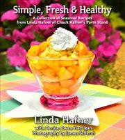Simple, Fresh & Healthy : a Collection of Seasonal Recipes cover image