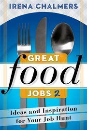 Great food jobs 2 : ideas and inspirations for your job hunt cover image