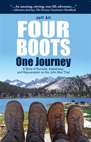 Four boots-one journey. A Story of Survival, Awareness & Rejuvenation on the John Muir Trail cover image