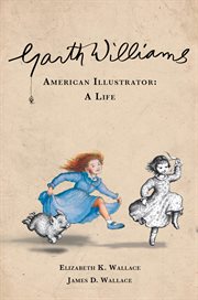 Garth Williams, American illustrator : a life cover image