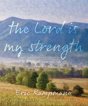 The Lord is my strength : praying the Psalms day by day cover image