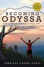 Becoming Odyssa : adventures on the Appalachian Trail cover image