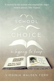 School choice : a legacy to keep : a memoir cover image