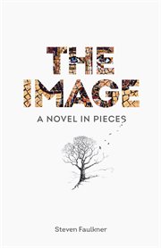 The Image : a Novel in Pieces cover image