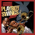 Playboy swings : how Hugh Hefner and Playboy changed the face of music cover image