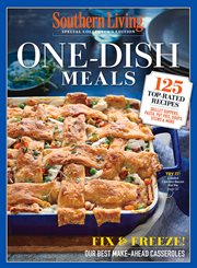 Southern Living: One Dish Meals : 125 Toprated Recipes Skillet Suppers, Pasta, Pot Pies, Soups, Stews & More cover image