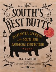 The South's Best Butts : Pitmaster Secrets For Southern Barbecue Perfection cover image