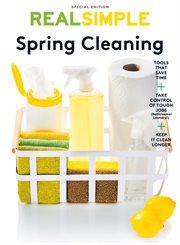 Real Simple Spring Cleaning : Refresh Your Home, Calm Your Mind cover image