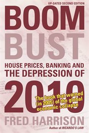 Boom-bust: house prices, banking and the depression of 2010 cover image