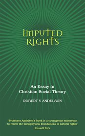 Imputed rights: an essay in Christian social theory cover image