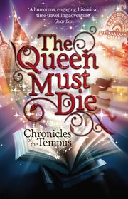 The Queen Must Die : Chronicles of the Tempus cover image