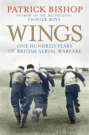 Wings : the RAF at war : 1912-2012 cover image
