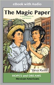 The Magic Paper : Mexican-americans: A Story Based On Real History cover image