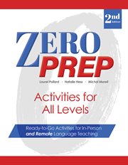 Zero Prep Activities for All Levels : Ready-to-Go Activities for In-Person and Remote Language Teaching. Zero Prep cover image