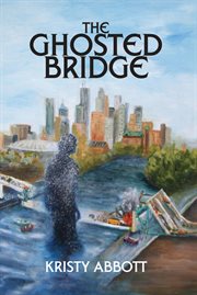 The Ghosted Bridge cover image
